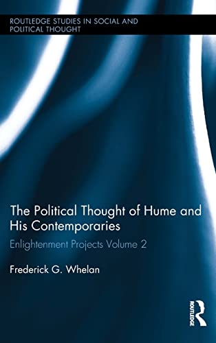 Stock image for Political Thought of Hume and his Contemporaries: Enlightenment Projects Vol. 2 (Routledge Studies in Social and Political Thought) [Hardcover] Whelan, Frederick G. for sale by Broad Street Books