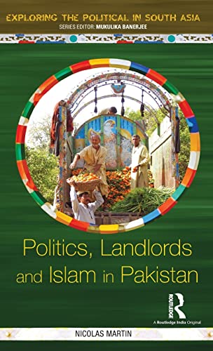 Stock image for Politics, Landlords and Islam in Pakistan (Exploring the Political in South Asia) for sale by Chiron Media