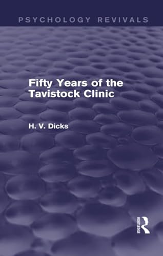 9781138821958: Fifty Years of the Tavistock Clinic (Psychology Revivals)