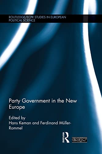 9781138822160: Party Government in the New Europe (Routledge/ECPR Studies in European Political Science)