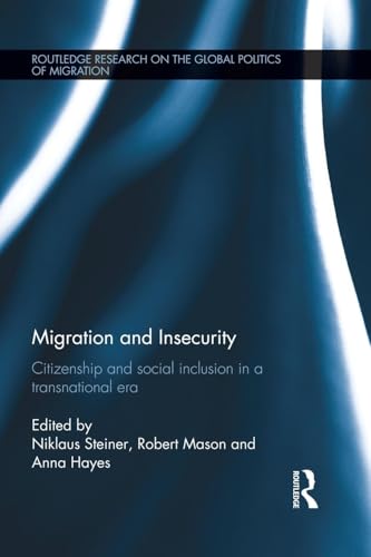 Beispielbild fr Migration and Insecurity: Citizenship and Social Inclusion in a Transnational Era zum Verkauf von Blackwell's