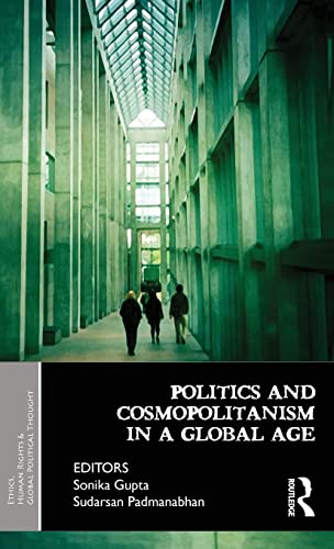 9781138822405: Politics and Cosmopolitanism in a Global Age (Ethics, Human Rights and Global Political Thought)