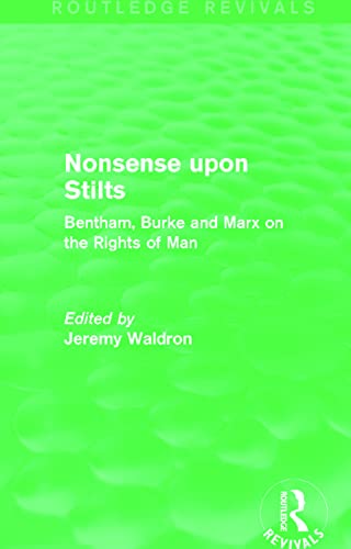 Stock image for Nonsense upon Stilts (Routledge Revivals): Bentham, Burke and Marx on the Rights of Man for sale by GF Books, Inc.