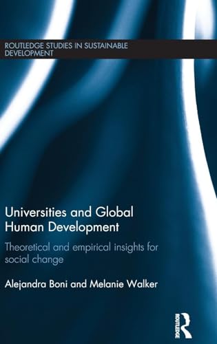 Beispielbild fr Universities and Global Human Development: Theoretical and empirical insights for social change (Routledge Studies in Sustainable Development) zum Verkauf von Reuseabook