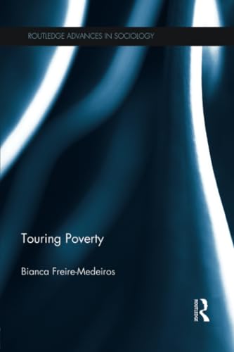 9781138822689: Touring Poverty (Routledge Advances in Sociology)