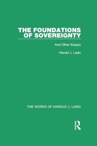 Stock image for The Foundations of Sovereignty (Works of Harold J. Laski): And Other Essays (The Works of Harold J. Laski) for sale by Chiron Media