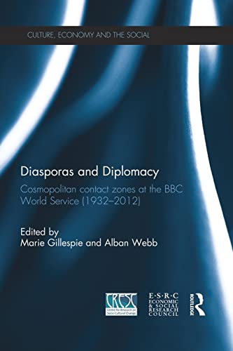 9781138822962: Diasporas and Diplomacy: Cosmopolitan contact zones at the BBC World Service (1932–2012)