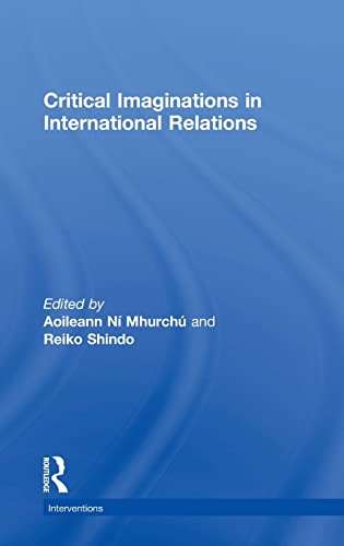 9781138823198: Critical Imaginations in International Relations (Interventions)