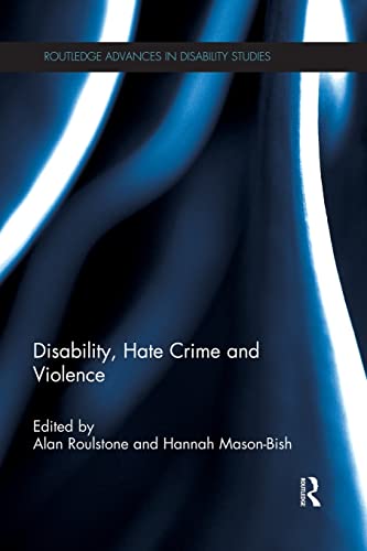 9781138823334: Disability, Hate Crime and Violence (Routledge Advances in Disability Studies)