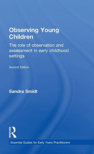 Imagen de archivo de Observing Young Children: The role of observation and assessment in early childhood settings (Essential Guides for Early Years Practitioners) a la venta por AwesomeBooks