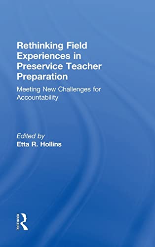 Beispielbild fr Rethinking Field Experiences in Preservice Teacher Preparation : Meeting New Challenges for Accountability zum Verkauf von Buchpark