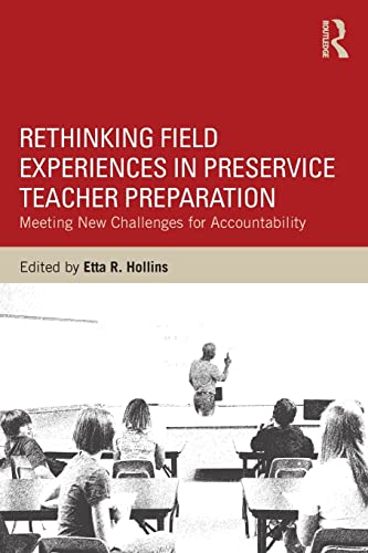 Beispielbild fr Rethinking Field Experiences in Preservice Teacher Preparation: Meeting New Challenges for Accountability zum Verkauf von Blackwell's