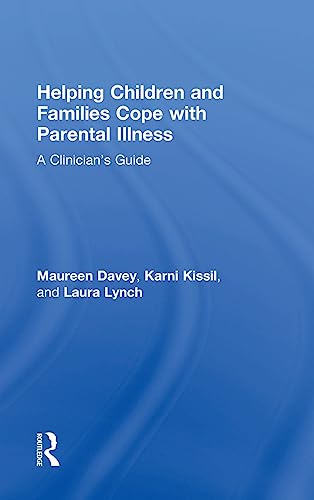 Beispielbild fr Helping Children and Families Cope with Parental Illness: A Clinician's Guide zum Verkauf von Chiron Media