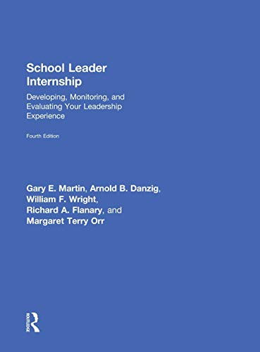 9781138824003: School Leader Internship: Developing, Monitoring, and Evaluating Your Leadership Experience