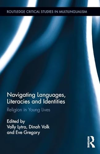 Stock image for Navigating Languages, Literacies and Identities: Religion in Young Lives (Routledge Critical Studies in Multilingualism) for sale by Chiron Media