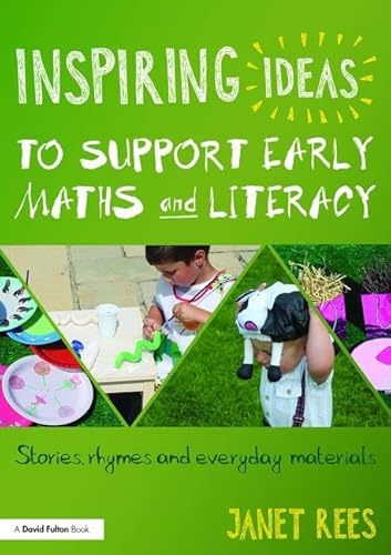 Imagen de archivo de Inspiring Ideas to Support Early Maths and Literacy : Stories, Rhymes and Everyday Materials a la venta por Better World Books