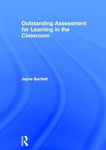 Imagen de archivo de Outstanding Assessment for Learning in the Classroom a la venta por Chiron Media