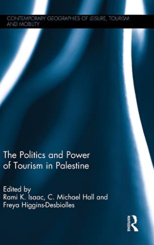 Stock image for The Politics and Power of Tourism in Palestine (Contemporary Geographies of Leisure, Tourism and Mobility) for sale by Chiron Media