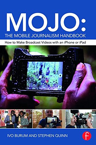 Stock image for Mojo: The Mobile Journalism Handbook: How to Make Broadcast Videos with an iPhone or iPad for sale by ThriftBooks-Dallas