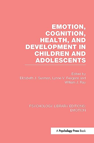 Stock image for 10: Emotion, Cognition, Health, and Development in Children and Adolescents (PLE: Emotion) (Penn State Series on Child and Adolescent Development) for sale by Chiron Media