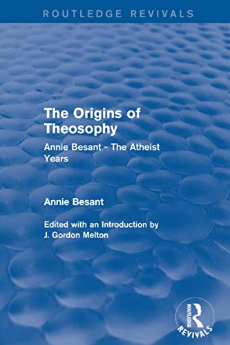 9781138825123: The Origins of Theosophy (Routledge Revivals): Annie Besant - The Atheist Years