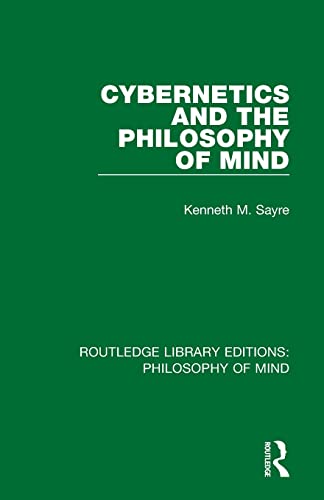 Imagen de archivo de Cybernetics and the Philosophy of Mind a la venta por Blackwell's