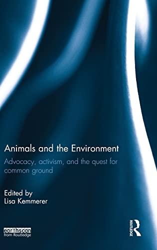 9781138825871: Animals and the Environment: Advocacy, Activism, and the Quest for Common Ground
