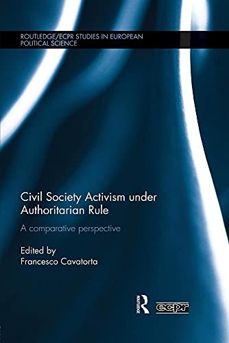 Stock image for Civil Society Activism under Authoritarian Rule: A Comparative Perspective for sale by Blackwell's
