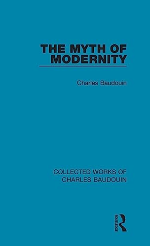 Imagen de archivo de 6: The Myth of Modernity (Collected Works of Charles Baudouin) a la venta por Chiron Media