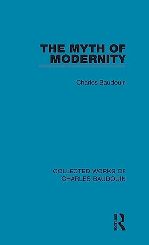 Stock image for 6: The Myth of Modernity (Collected Works of Charles Baudouin) for sale by Chiron Media