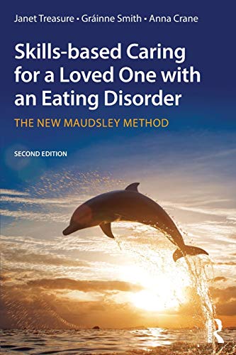 Beispielbild fr Skills-based Caring for a Loved One with an Eating Disorder: The New Maudsley Method zum Verkauf von Chiron Media