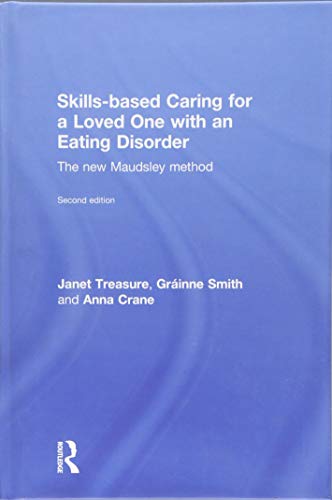 9781138826649: Skills-based Caring for a Loved One with an Eating Disorder: The New Maudsley Method