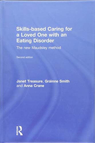 Imagen de archivo de Skills-based Caring for a Loved One with an Eating Disorder: The New Maudsley Method a la venta por Chiron Media