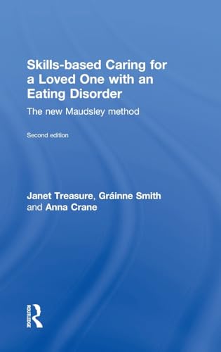 Stock image for Skills-based Caring for a Loved One with an Eating Disorder: The New Maudsley Method for sale by Chiron Media