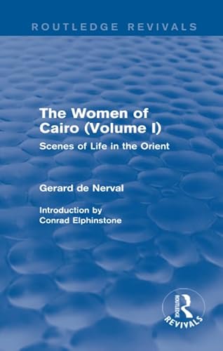 9781138826793: The Women of Cairo: Volume I (Routledge Revivals): Scenes of Life in the Orient: 1 [Lingua Inglese]