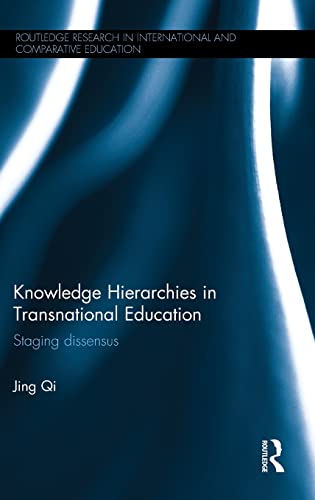 Stock image for Knowledge Hierarchies in Transnational Education: Staging dissensus (Routledge Research in International and Comparative Education) for sale by Chiron Media