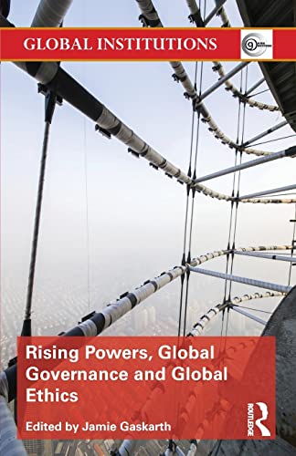 Beispielbild fr Rising Powers, Global Governance and Global Ethics (Global Institutions) zum Verkauf von Chiron Media