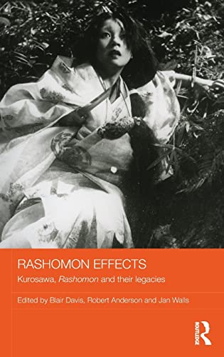 Beispielbild fr Rashomon Effects: Kurosawa, Rashomon and their legacies (Routledge Advances in Film Studies) zum Verkauf von Chiron Media