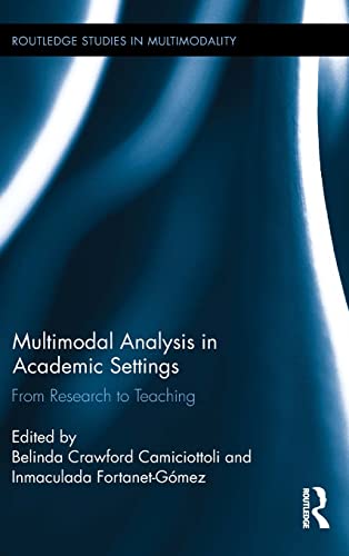 Beispielbild fr Multimodal Analysis in Academic Settings: From Research to Teaching (Routledge Studies in Multimodality) zum Verkauf von Chiron Media