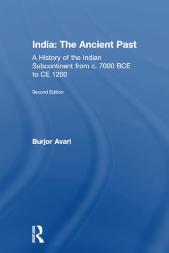 Imagen de archivo de India: The Ancient Past: A History of the Indian Subcontinent from c. 7000 BCE to CE 1200 a la venta por Chiron Media
