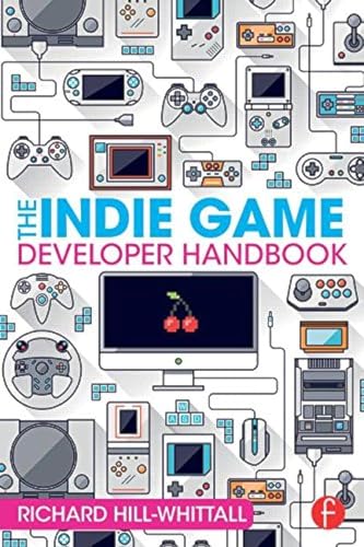 Stock image for The Indie Game Developer Handbook for sale by GF Books, Inc.