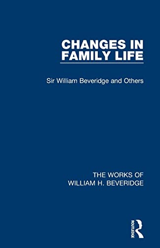 Beispielbild fr Changes in Family Life (Works of William H. Beveridge) zum Verkauf von Blackwell's