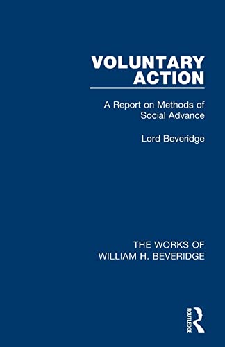 Beispielbild fr Voluntary Action (Works of William H. Beveridge): A Report on Methods of Social Advance zum Verkauf von Blackwell's