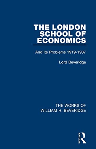 Beispielbild fr The London School of Economics (Works of William H. Beveridge): And Its Problems 1919-1937 zum Verkauf von Blackwell's