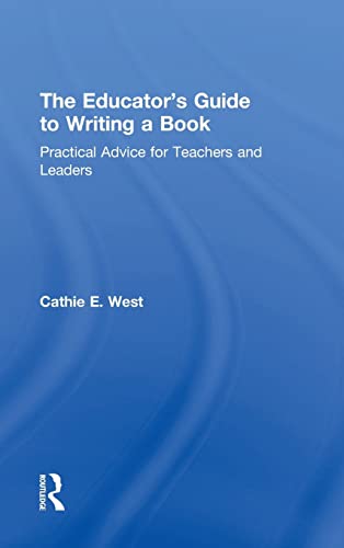 9781138828940: The Educator's Guide to Writing a Book: Practical Advice for Teachers and Leaders (Eye on Education)