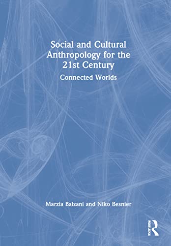 Stock image for Social and Cultural Anthropology for the 21st Century: Connected Worlds for sale by Chiron Media