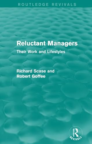 Stock image for Reluctant Managers (Routledge Revivals): Their Work and Lifestyles for sale by Chiron Media