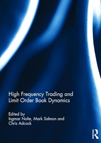 9781138829381: High Frequency Trading and Limit Order Book Dynamics