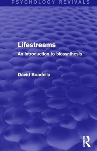 9781138829510: Lifestreams: An Introduction to Biosynthesis (Psychology Revivals)