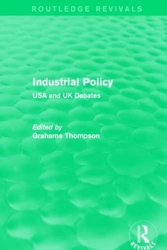9781138829848: Industrial Policy (Routledge Revivals): USA and UK Debates